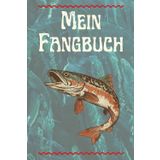 Mein Fangbuch: Erfolgreich dokumentieren und analysieren | Logbuch für Angler | zum angeln | Karpfen, Forelle, Barsch & Zander