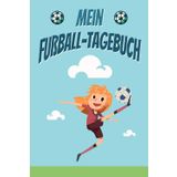 Mein Fußball-Tagebuch: Logbuch zum Tracken von Übungen | schöne Geschenkidee für kleine Kicker (Mädchen-Edition)