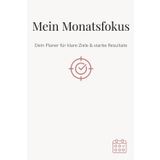 Mein Monatsfokus – Dein Planer für klare Ziele & starke Resultate: Liniertes Notizbuch mit 150 Seiten für Monatsplanung, Zielsetzung & Reflexion