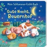 Mein Schlummer-Licht-Buch: Gute Nacht, Bauernhof: Mit LED-Lichtern