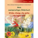 Mein zweisprachiges Bilderbuch - Kitabu changu cha picha cha lugha mbili (Deutsch / Swahili): Sefas schönste Kindergeschichten in einem Band, mit Hörbuch und Video online