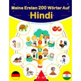 Meine Ersten 200 Wörter Auf Hindi: Hindi lernen für Anfänger, Zweisprachiges Hindi-Deutsch-Lernbuch für Kinder.