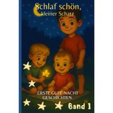 Meine ersten Gute Nacht Geschichten: Band 1