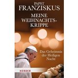 Meine Weihnachtskrippe: Das Geheimnis der Heiligen Nacht