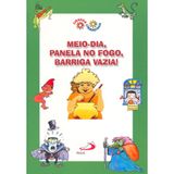 Meio Dia, Panela no Fogo, Barriga Vazia! - Coleção Ciranda Cirandinha