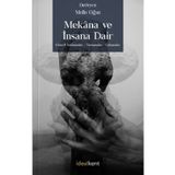 Mekana ve İnsana Dair Güncel Yaklaşımlar - Tartışmalar – Çalışmalar - Melis Oğuz