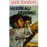 MEKSİKALI DEVRIMCI - JACK LONDON