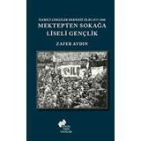 Mektepten Sokağa Liseli Gençlik - Zafer Aydın