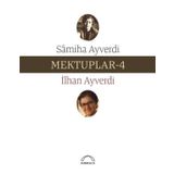 Mektuplar - 4 - Samiha Ayverdi İlhan Ayverdi Samiha Ayverdi