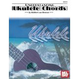 Mel Bay Understanding Ukulele Chords by Robbert van Renesse (2004-03-03)