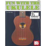 Mel Bay's Fun with the Ukulele by Mel Bay (1981-09-03)