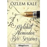 Melekut Aleminden Bir Serzeniş - Özlem Kale