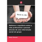 Melhorar o equilíbrio entre a vida profissional e pessoal através de uma intervenção social em grupo