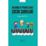 Melodika Ve Piyano Eşlikli Çocuk Şarkıları / Kübra Mutlu