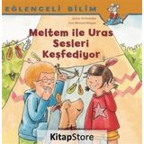 Meltem ile Uras Sesleri Keşfediyor Eğlenceli Bilim - Maria Breuer