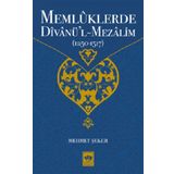 Memlüklerde Divanü'l-Mezalim 1250-1517 - Mehmet Şeker