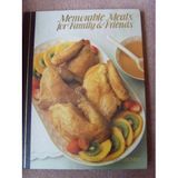 Memorable Meals for Family and Friends