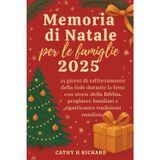 Memoria Di Natale Per Le Famiglie 2025: 25 giorni di rafforzamento della fede durante le feste con storie della Bibbia, preghiere familiari e significative tradizioni natalizie.