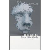 Men Like Gods - Collins Classics