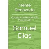 Mente Renovada: O poder transformador da Positividade