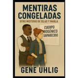 Mentiras Congeladas (Serie de investigadores espías Silas y Marla, Band 3)