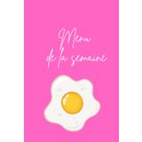 Menu de la semaine: Planifiez votre semaine pour gagner du temps