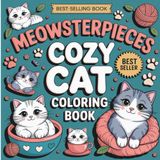 Meowsterpieces: A Purrfectly Creative Cat Coloring Adventure: Cute and Comfy Square Whimsical Art Therapy Coloring Book of Famous Paintings for Adults and Teens Cozy Cat Moments in Bold and Easy