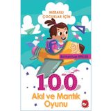 Meraklı Çocuklar İçin 100 Akıl ve Mantık Oyunu - Beyaz Balina Yayınları