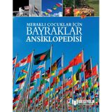 Merakli Cocuklar Icin Bayraklar Ansiklopedisi