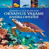 Meraklı Çuklar İçin Okyanus Yaşamı Ansiklopedisi