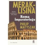 Meraklısına Roma İmparatorluğu - Philip Matyszak