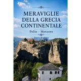 Meraviglie della Grecia Continentale. Tessaglia: Pelio – Meteore (Viaggio nella cultura e nel paesaggio, Band 52)
