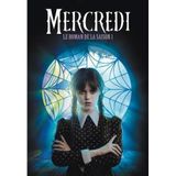 Mercredi: Le roman de la saison 1