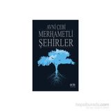 Merhametli Şehirler - Avni Çebi