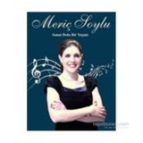 Meriç Soylu Sanat Dolu Bir Yaşam - Murat Soylu