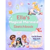 Mermaid Sketchbook: Ella custom name sketch pad for ages 3+: Mermaid sketch pad for kids ages 4–8 | Drawing book for quiet time, gifts & travel fun