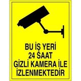 Mervem Bu İş Yeri 24 Saat Gizli Kamera İle İzlenmektedir" 25X35cm