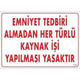 Mervem Pvc Levha "Emniyet Tedbiri Almadan Her Türlü Kaynak İşi Yapılması Yasaktır" 25X35 Cm
