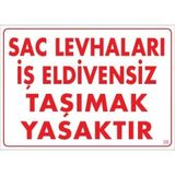 Mervem Pvc Levha "Sac Levhaları İş Eldivensiz Taşımak Yasaktır" 25X35 Cm