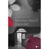 Meryem Narçıl Hayatlar / Roman - 2021 Yılı İlk Baskısı