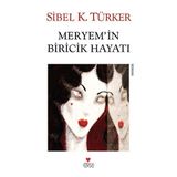 MERYEM'IN BIRICIK HAYATI - SIBEL K. TÜRKER