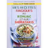Mes petites recettes magiques au konjac et aux shiratakis: Le secret minceur des pâtes sans calories et des régimes hyperprotéinés