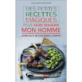 Mes petites recettes magiques pour faire maigrir son homme: ... Sans qu'il ne s'en rende compte