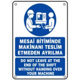 MESAİ BİTİMİNDE MAKİNANI TESLİM ETMEDEN AYRILMA 21X30CM PVC ISG LEVHA