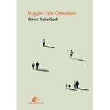 Meşe Kitaplığı Bugün Dün Olmadan... +4 Adet Edebiyat Kitabı