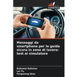 Messaggi da smartphone per la guida sicura in zona di lavoro: test al simulatore