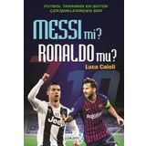 Messi Mi ? Ronaldo Mu ? - Luca Caioli - Yakamoz Yayınları