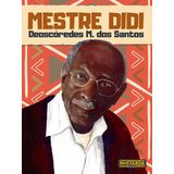 MESTRE DIDI - DEOSCÓREDES M. DOS SANTOS
