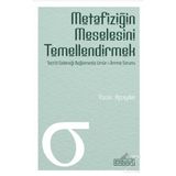 Metafiziğin Meselesini Temellendirmek - Yasin Apaydın