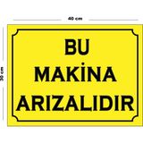 Metal Bu Makina Arızalıdır 30CM x 40CM A3 Büyüklüğünde Uyarı Levhası Yönlendirme Tabelası - 30 cm x 40 cm
